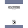 A History of Philosophy in Epitome, by Dr. Albert Schwegler. Translated From the original German, by Julius H. Seelye.