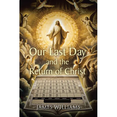 Our Last Day and the Return of Christ
