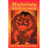 Mujerista Theology: A Theology for the Twenty-First Century