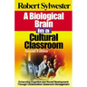 A Biological Brain in a Cultural Classroom: Enhancing Cognitive and Social Development Through Collaborative Classroom Management