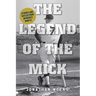 The Legend of The Mick: Stories and Reflections on Mickey Mantle
