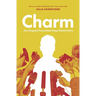 Charm: How Magnetic Personalities Shape Global Politics