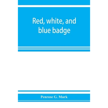 Red, white, and blue badge, Pennsylvania veteran volunteers. A history of the 93rd regiment, known as the "Lebanon infantry" and "One of the 300 fight