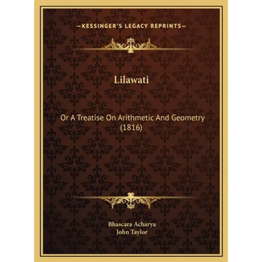 Lilawati: Or A Treatise On Arithmetic And Geometry (1816)