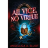All Vice, No Virtue