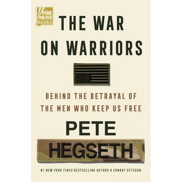 The War on Warriors: Behind the Betrayal of the Men Who Keep Us Free