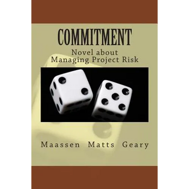 Commitment: Novel about Managing Project Risk