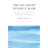 The No-Fight Divorce Book: Use Mediation to End Your Marriage Peacefully