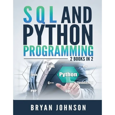 SQL AND Python Programming: 2 Books IN 1!