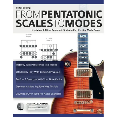 Guitar Soloing: Use Major & Minor Pentatonic Scales to Play Exciting Modal Solos