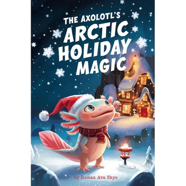 The Axolotl's Arctic Holiday Magic
