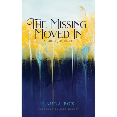 The Missing Moved In: A Grief Journey