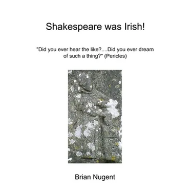 Shakespeare was Irish!