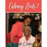 Culinary Roots 2: A Legacy of Faith, Family and Food