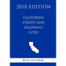 California Streets and Highways Code (2018 Edition)