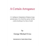 A Certain Arrogance: U.S. Intelligence's Manipulation of Religious Groups and Individuals in Two World Wars and the Cold War -And the Sacri