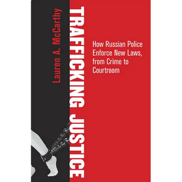 Trafficking Justice: How Russian Police Enforce New Laws, from Crime to Courtroom