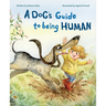 A Dog's Guide to Being Human