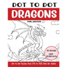 Dot to Dot Dragons for Adults: Dragons Connect the Dots Book for Adults (Over 23000 dots)