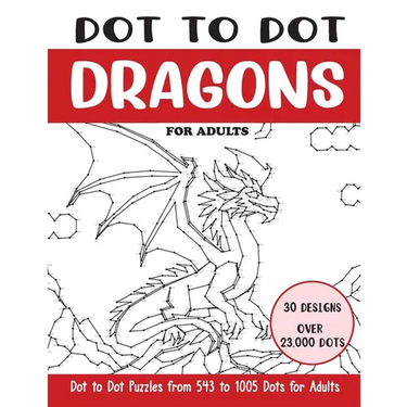 Dot to Dot Dragons for Adults: Dragons Connect the Dots Book for Adults (Over 23000 dots)