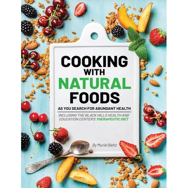 Cooking with Natural Foods as You Search for Abundant Health