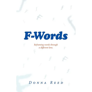 F-Words: Reframing words through a different lens.