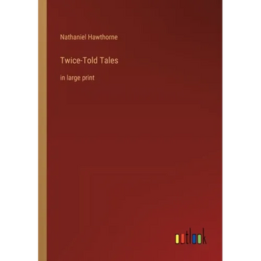 Twice-Told Tales: in large print