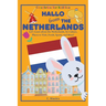 Hallo from the Netherlands: Let's Learn about the Netherlands, Its Culture, Places to Visit, Foods, Sports, and More!