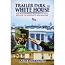 Trailer Park to White House