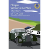 Morgan Winner at Le Mans 1962 the Story of Tok258: Golden Anniversary Edition