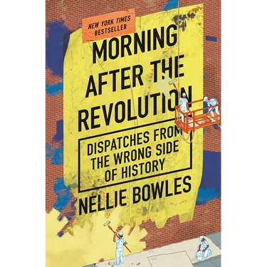 Morning After the Revolution: Dispatches from the Wrong Side of History