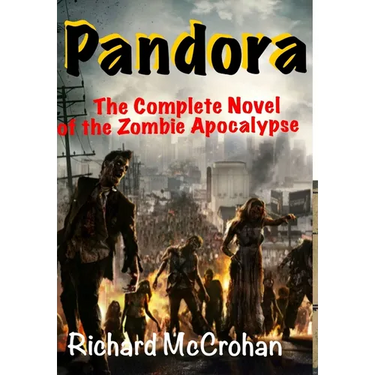 Pandora: The Complete Novel of the Zombie Apocalypse