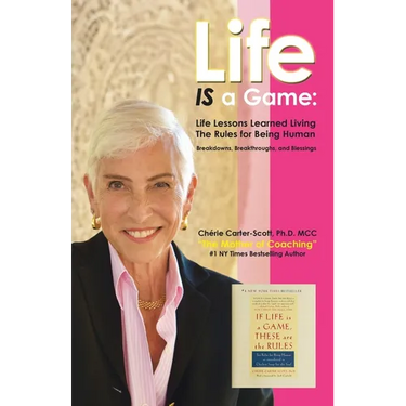 Life IS a Game: Life Lessons Learned Living The Rules for Being Human