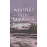 Whispers in the Currents
