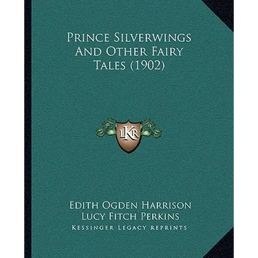 Prince Silverwings And Other Fairy Tales (1902)
