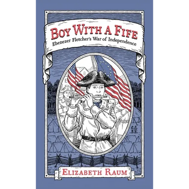 Boy with a Fife: Ebenezer Fletcher's War of Independence