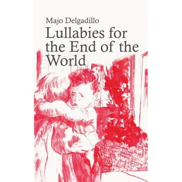 Lullabies for the End of the World