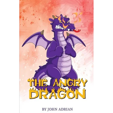 The Angry Dragon: Anger Management, Kids Books, Self-Regulation Skillsand How to Deal with their emotions and feeling