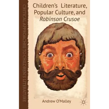 Children's Literature, Popular Culture, and Robinson Crusoe