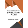 Euclid's Book on Divisions of Figures