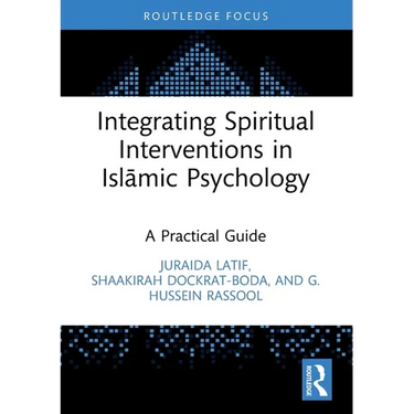 Integrating Spiritual Interventions in Islamic Psychology: A Practical Guide