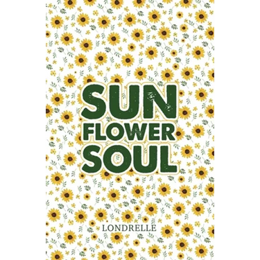 Sunflower Soul: Daily Inspiration, Meditations, Prayers and Affirmations