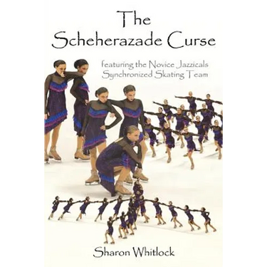 The Scheherazade Curse: featuring the Novice Jazzicals Synchronized Skating Team