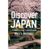 Discover Japan: A Comprehensive Traveler's Guide: Explore the Land of the Rising Sun: From Bustling Cities to Serene Landscapes, Cultu