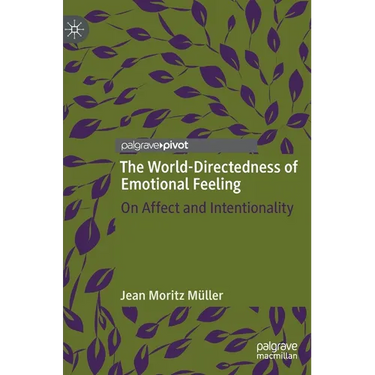 The World-Directedness of Emotional Feeling: On Affect and Intentionality