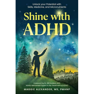 Shine with ADHD: Unlock your Potential with Skills, Medicine, and Micronutrients