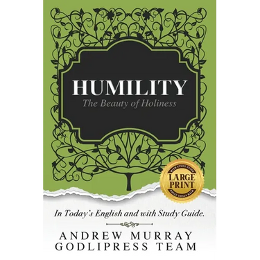 Andrew Murray Humility: The Beauty of Holiness (In Today's English and with Study Guide)(LARGE Print)