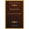 The Future Is Now: The Significance Of Precognition