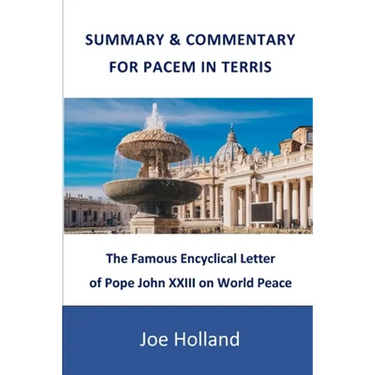 Summary & Commentary for Pacem in Terris: The Famous Encyclical Letter of Pope John XXIII on World Peace