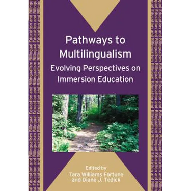 Pathways to Multilingualism: Evolving Perspectives on Immersion Education